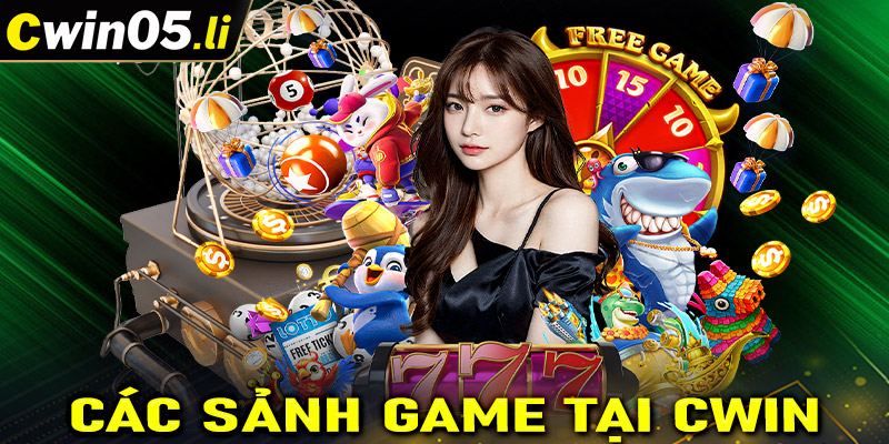 Điểm danh qua những sảnh game cá cược cực hấp dẫn tại cwin