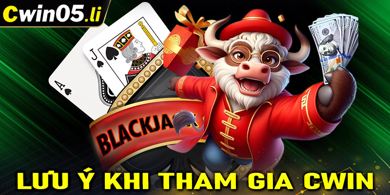 Điều cần lưu ý khi tham gia cá cược tại nhà cái cwin