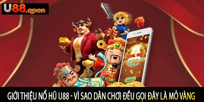 Giới Thiệu Nổ Hũ U88 - Vì Sao Dân Chơi Đều Gọi Đây Là Mỏ Vàng 